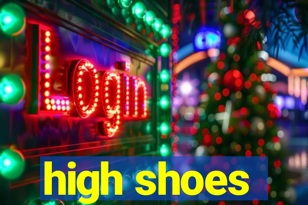 high shoes