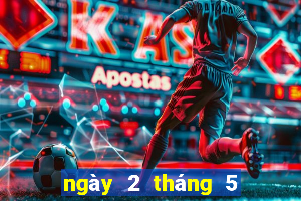 ngày 2 tháng 5 xổ số đắk lắk