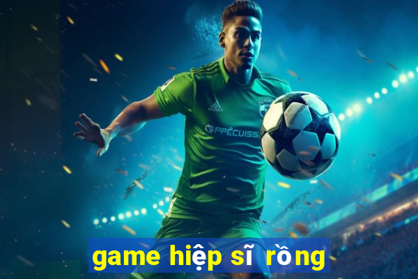 game hiệp sĩ rồng