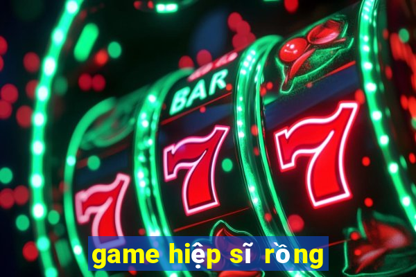 game hiệp sĩ rồng