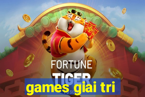 games giai tri