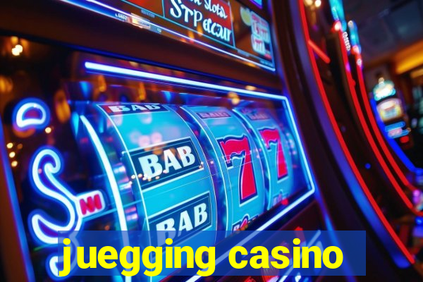 juegging casino