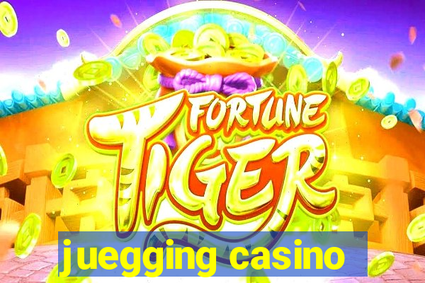 juegging casino