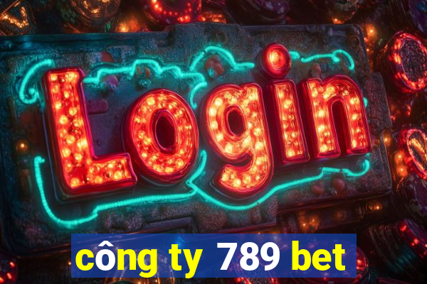 công ty 789 bet