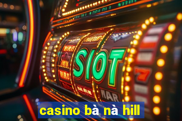 casino bà nà hill