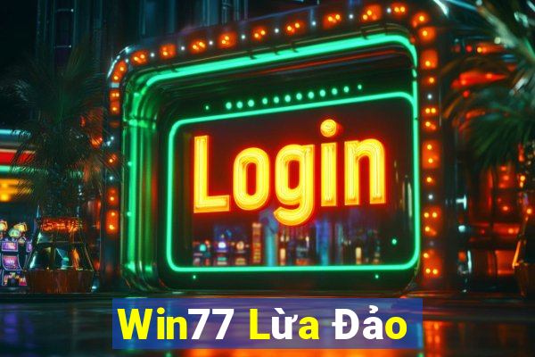 Win77 Lừa Đảo