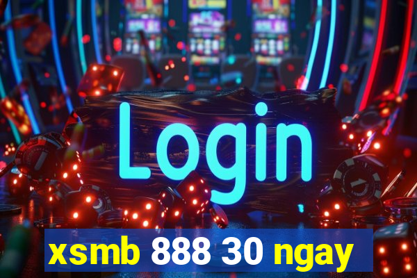 xsmb 888 30 ngay