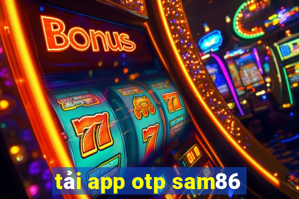 tải app otp sam86