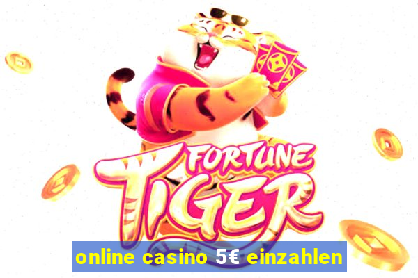 online casino 5€ einzahlen