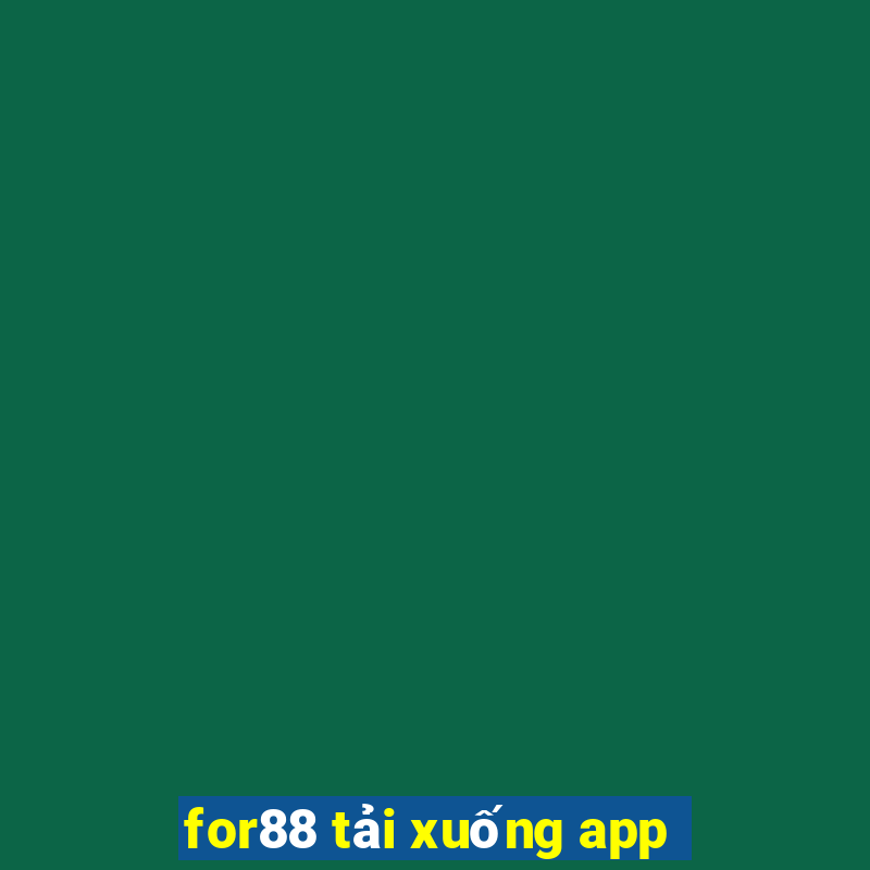 for88 tải xuống app