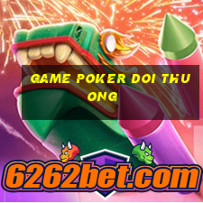 game poker doi thuong