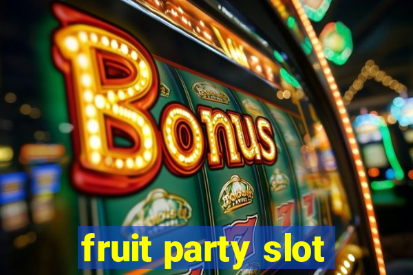 fruit party slot