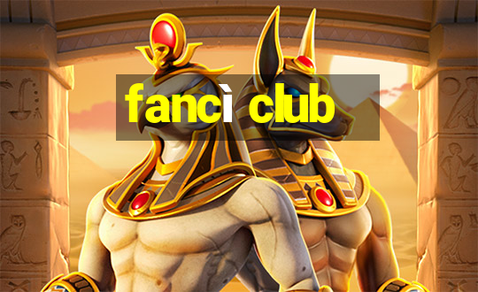 fancì club