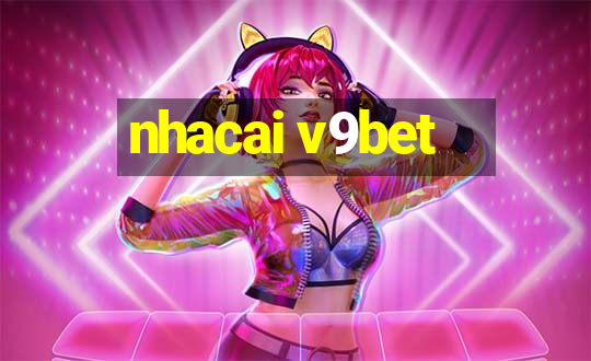 nhacai v9bet