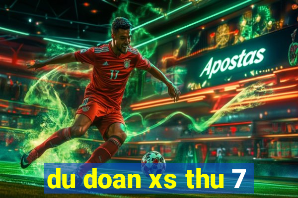 du doan xs thu 7