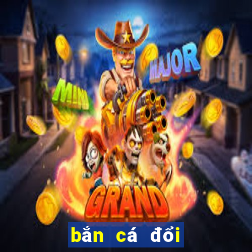 bắn cá đổi thưởng club