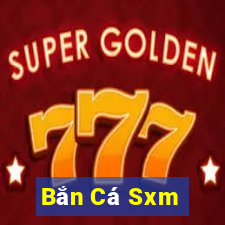 Bắn Cá Sxm