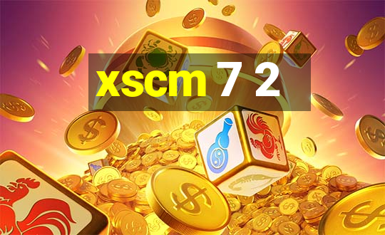 xscm 7 2