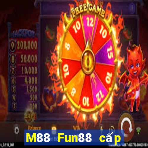 M88 Fun88 cấp độ Đắk Lắk đủ