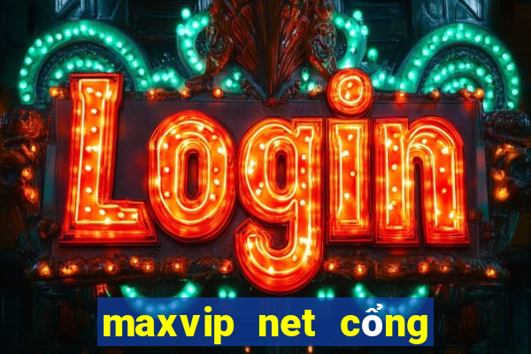 maxvip net cổng game quốc tế uy tín