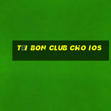 tải bon club cho ios