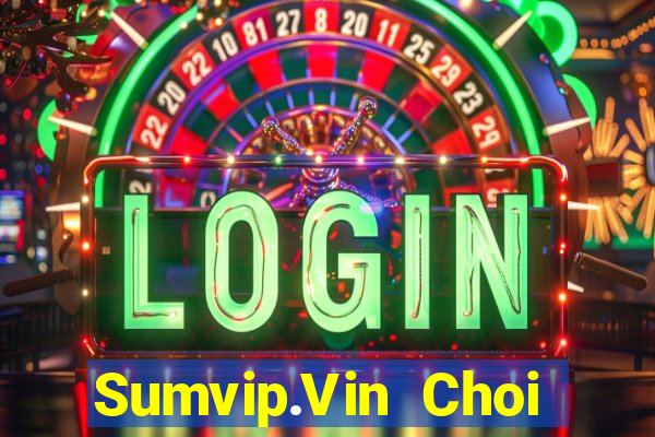 Sumvip.Vin Choi Game Bài