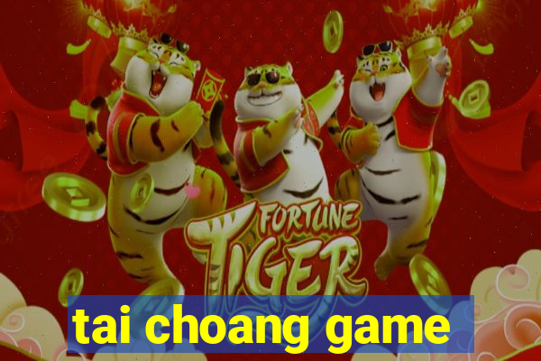 tai choang game