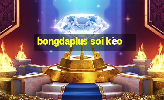 bongdaplus soi kèo