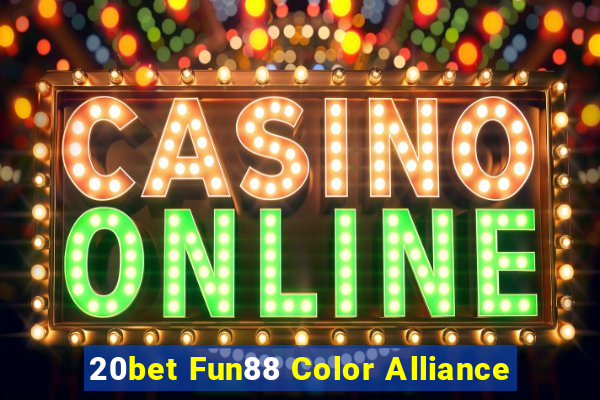 20bet Fun88 Color Alliance