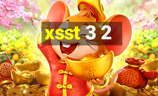 xsst 3 2