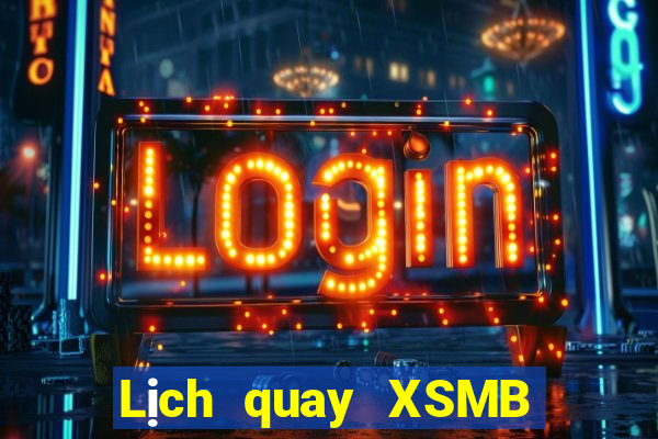 Lịch quay XSMB ngày 18