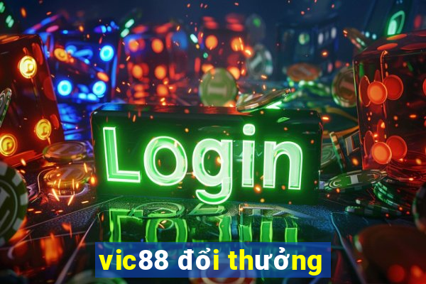 vic88 đổi thưởng