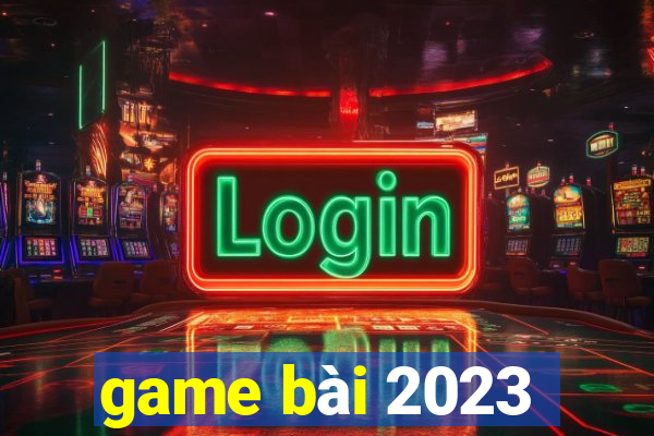 game bài 2023