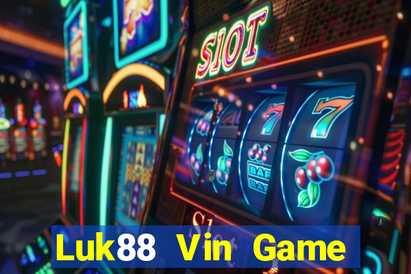 Luk88 Vin Game Bài Quay Hũ