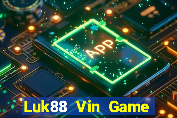 Luk88 Vin Game Bài Quay Hũ