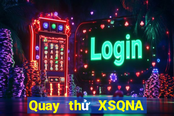 Quay thử XSQNA ngày 1