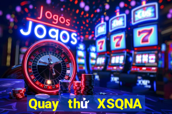 Quay thử XSQNA ngày 1