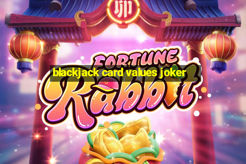 blackjack card values joker