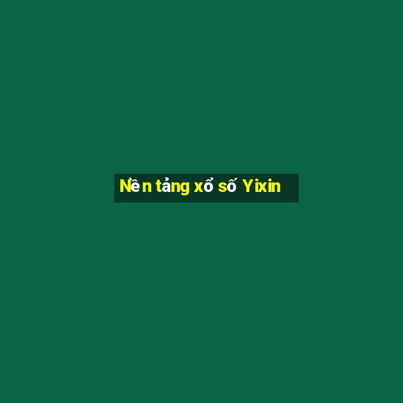 Nền tảng xổ số Yixin