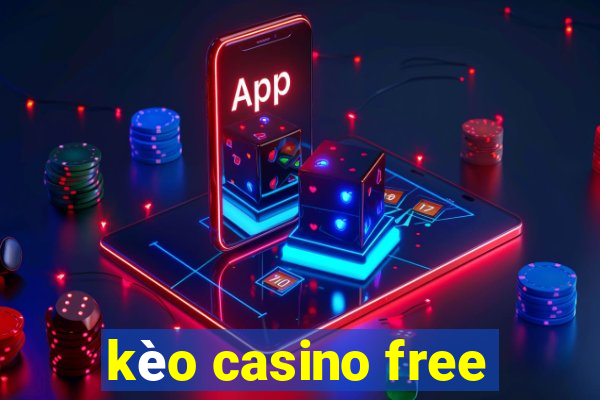 kèo casino free