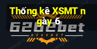 Thống kê XSMT ngày 6