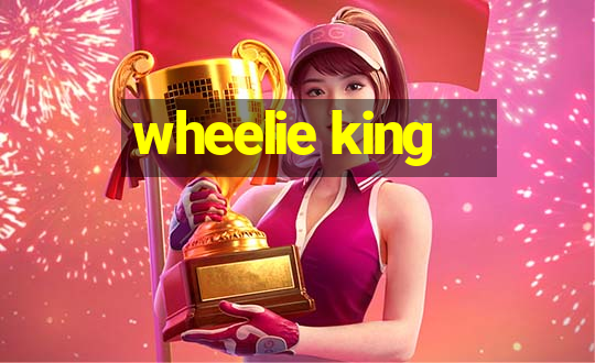 wheelie king