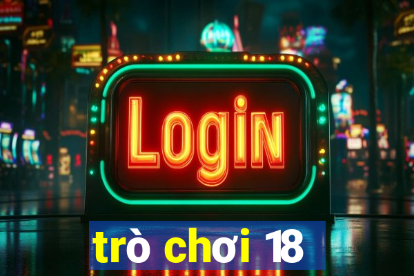 trò chơi 18