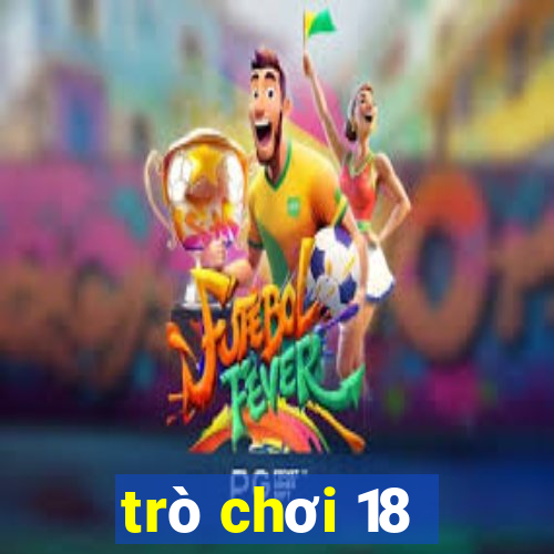 trò chơi 18