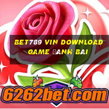 Bet789 Vin Download Game Đánh Bài