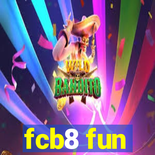 fcb8 fun