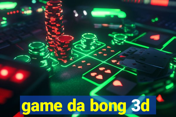 game da bong 3d