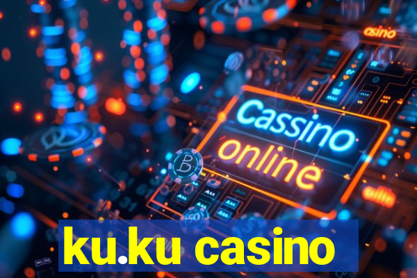 ku.ku casino