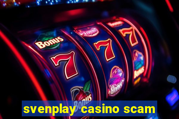 svenplay casino scam