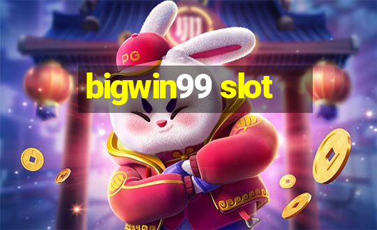 bigwin99 slot